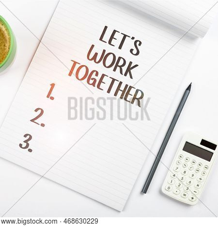 Text Caption Presenting Lets Work Together. Internet Concept Unite And Join Forces To Achieve A Comm