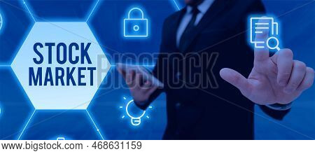 Handwriting Text Stock Market. Word Written On Particular Market Where Stocks And Bonds Are Traded O