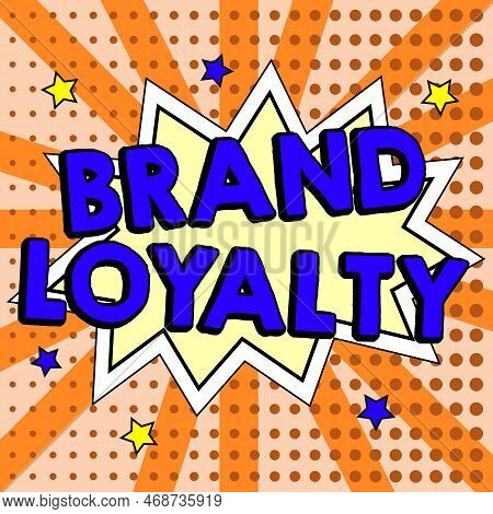 Writing Displaying Text Brand Loyalty. Word For Repeat Purchase Ambassador Patronage Favorite Truste