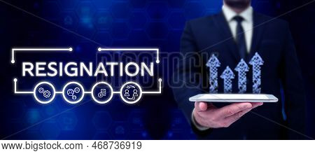 Conceptual Caption Resignation. Word For Act Of Giving Up Working, Ceasing Positions, Leaving Job