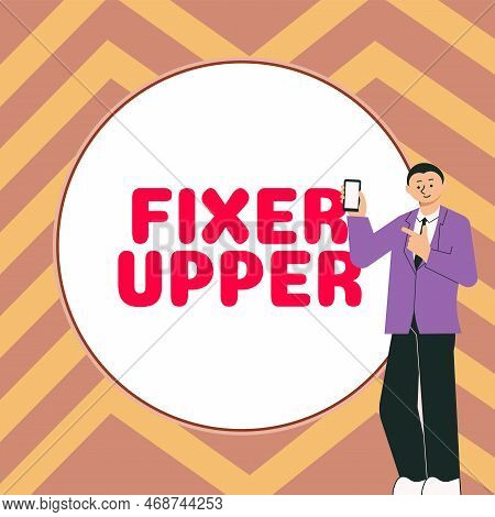 Handwriting Text Fixer Upper. Business Concept House In Need Of Repairs Used Chiefly Connection With