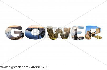 Gower Sign With The Beautiful Gower Peninsula Sights And Landmarks Photos, Isolated Collage On White