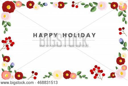 Holiday, Greeting Card, Invitation Template. New Year's Postcard With A Frame Of Colorful Camellia F