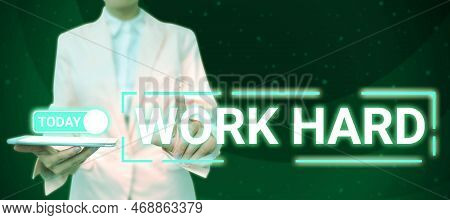 Inspiration Showing Sign Work Hard. Word Written On Laboring That Puts Effort Into Doing And Complet