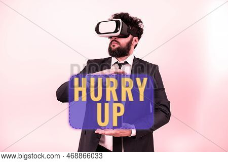 Inspiration Showing Sign Hurry Up. Word Written On Asking Someone To Do A Job Very Fast Quickly Lets