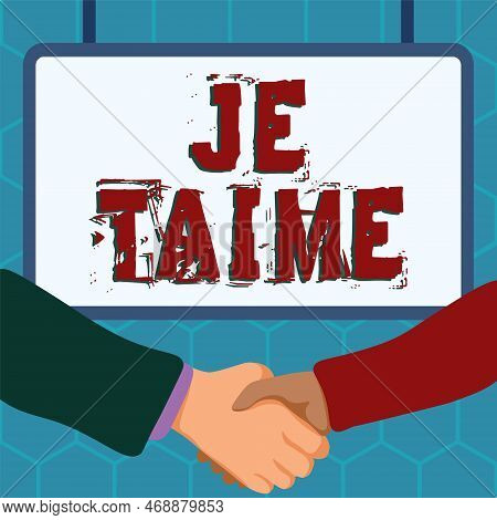 Sign Displaying Je Taime. Concept Meaning Expressing I Love You Words In French