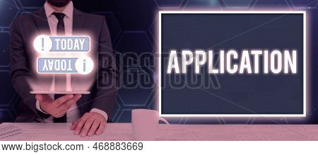 Text Showing Inspiration Application. Business Approach An Order For Something Formal And Usually Wr