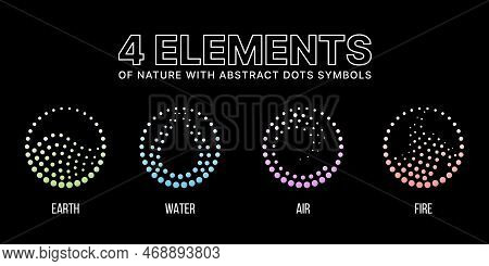4 Elements Of Nature With Abstracr Dots Symbols Style Earth Water Air And Fire On Black Background V