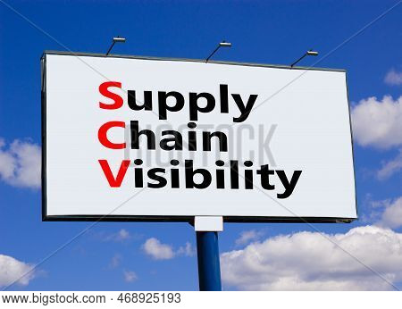 Scv Supply Chain Visibility Symbol. Concept Words Scv Supply Chain Visibility On Big Billboard On A 