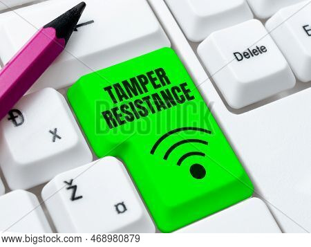Hand Writing Sign Tamper Resistance. Word For Resilent To Physical Harm, Threats, Intimidation, Or C