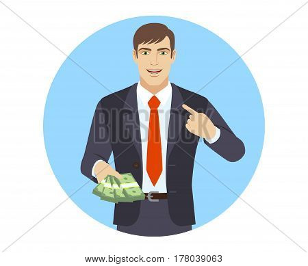 Businessman with cash money pointing the finger at yourself. Self-promotion. Portrait of businessman in a flat style. Vector illustration.