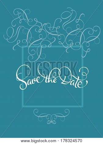 Save the date text in frame. Calligraphy lettering Vector illustration EPS10
