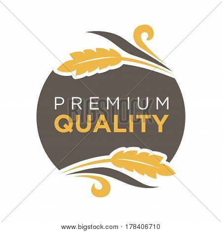 Premium quality round logo brown badge with wheat sticks around isolated on white. Vector illustration in flat design of colorful label with inscription inside. Good products template picture