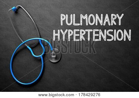 Medical Concept: Black Chalkboard with Pulmonary Hypertension. Medical Concept: Pulmonary Hypertension - Medical Concept on Black Chalkboard. 3D Rendering.