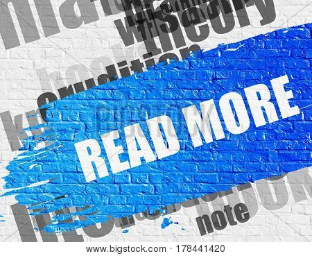 Business Education Concept: Read More on White Brick Wall Background with Wordcloud Around It. Read More - on the Brick Wall with Word Cloud Around. Modern Illustration.