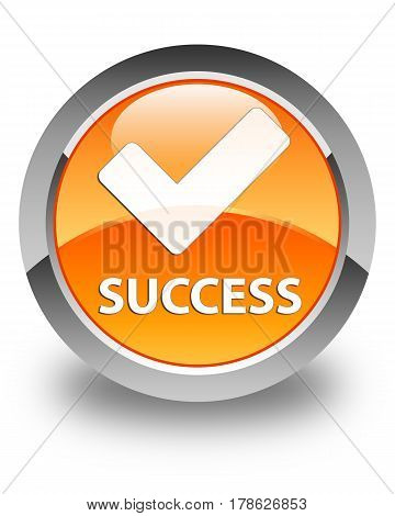 Success (validate Icon) Glossy Orange Round Button