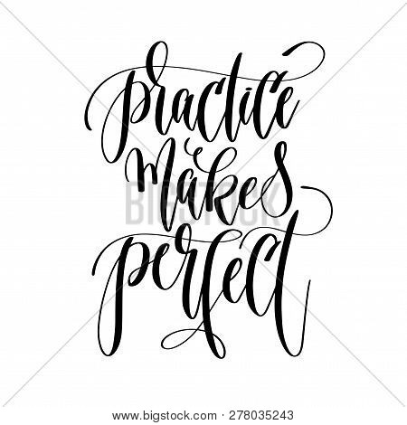 Practice Makes Perfect - Hand Lettering Text Positive Quote