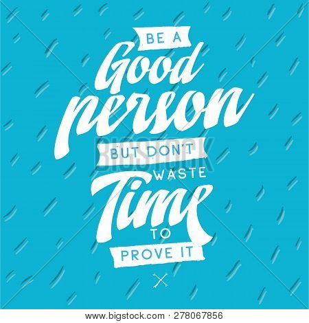 Inspirational Quote, Motivation. Typography For T Shirt, Invitation, Greeting Card Sweatshirt Printi