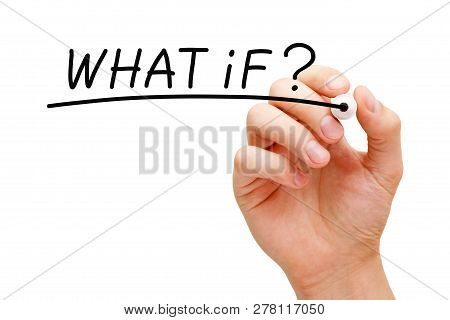 Hand Writing The Question What If? With Black Marker On Transparent Wipe Board Isolated Over White.