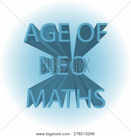 Age Of Neo Maths. Background Vector Design Illustration.