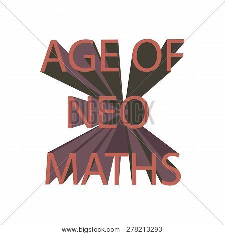 Age Of Neo Maths. Background Vector Design Illustration.