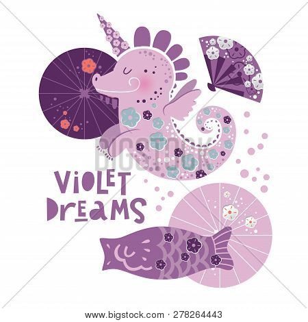 Illustration Of Unicorn Dragon In Floral Decor With Japanese Umbrellas, Carp And Violet Dreams Text.