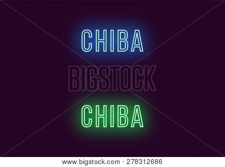 Neon Name Of Chiba City In Japan. Vector Text Of Chiba, Neon Inscription With Backlight In Thin Styl
