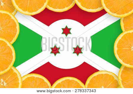 Burundi Flag  In Fresh Citrus Fruit Slices Frame