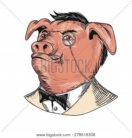 Drawing Sketch Style Illustration Of A Noble Aristocrat Pig Wearing A Monocle And Business Suit With