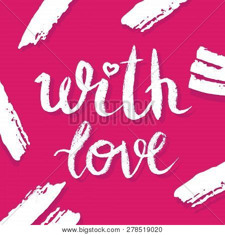 Valentines or Womens day pink card about love. Hand drawn modern lettering.