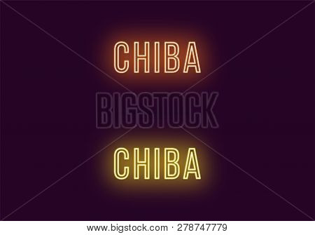 Neon Name Of Chiba City In Japan. Vector Text Of Chiba, Neon Inscription With Backlight In Thin Styl