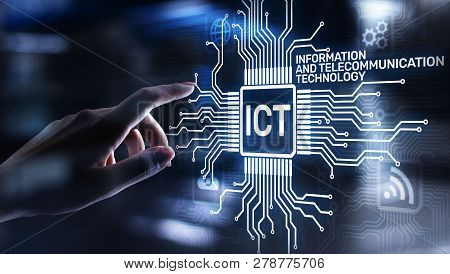Ict - Information And Communication Technology Concept On Virtual Screen.