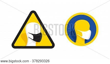 Face Mask Required Prevention Sign - Human With Medical Mask In Triangular And Circular Frame - Isol