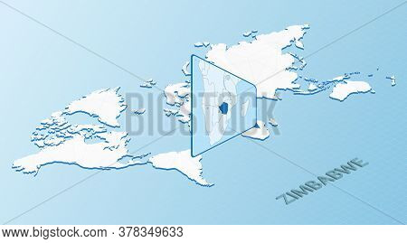 World Map In Isometric Style With Detailed Map Of Zimbabwe. Light Blue Zimbabwe Map With Abstract Wo