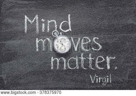 Mind Moves Matter - Quote Of Ancient Roman Poet Virgil Written On Chalkboard With Vintage Precise St