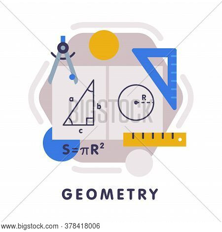 Geometry School Subject Icon, Education And Science Discipline With Related Elements Flat Style Vect