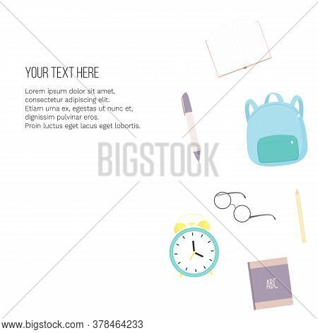 Vector Illustration With School Knapsack, Books, Pencils, Eyeglasses, Alarm Clock And Place For Text