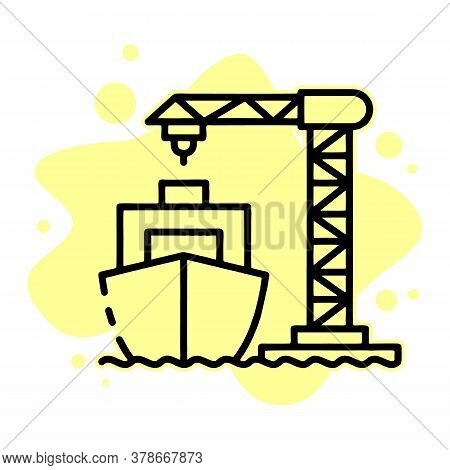 Ship Load Port Crane Icon. Outline Ship Load Port Crane Vector Icon For Web Design Isolated On White