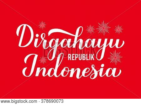 Dirgahayu Republik Indonesia Long Live Indonesia Lettering On Red Background. Indonesian Independenc