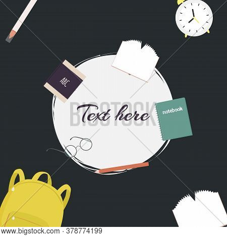 Vector Illustration With School Knapsack, Books, Pencils, Eyeglasses, Alarm Clock And Place For Text