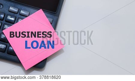 Business Concept - Top View Papper Writing Business Loan