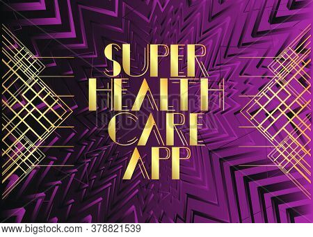 Art Deco Retro Super Health Care App Text. Decorative Greeting Card, Sign With Vintage Letters