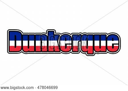Dunkerque Sign Icon With French Flag Colors