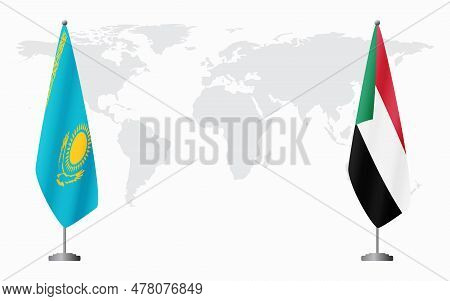 Kazakhstan And Sudan Flags For Official Meeting Against Background Of World Map.
