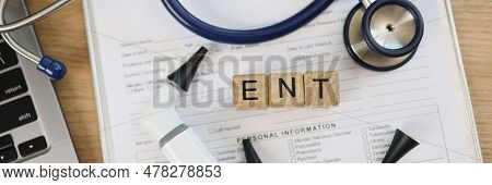 Top View Of Medical Documents, Equipments And Word Ent Collected With Wooden Cubes. Ear, Nose, Throa