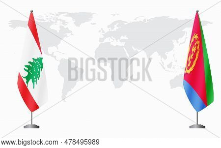 Lebanon And Eritrea Flags For Official Meeting Against Background Of World Map.