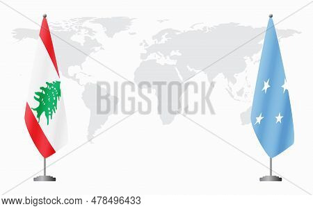 Lebanon And Micronesia Flags For Official Meeting Against Background Of World Map.