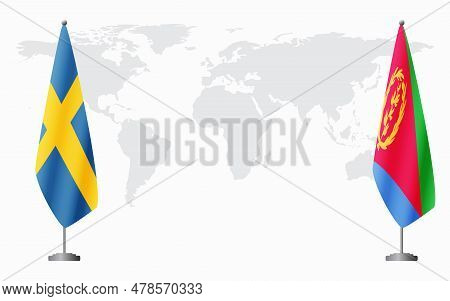 Sweden And Eritrea Flags For Official Meeting Against Background Of World Map.