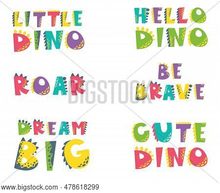 Collection Of Vector Inscriptions In The Style Of Dinosaurs. Roar, Cute Dino, Hello Dino, Be Brave, 