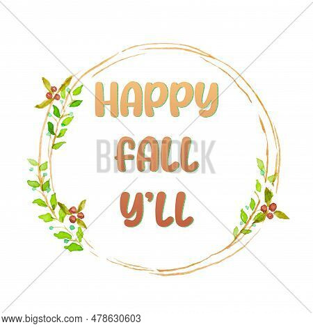 Autumn Background. Minimalistic Wreath With Berries. Frame With Text Hello Fall Yall. Thanksgiving A